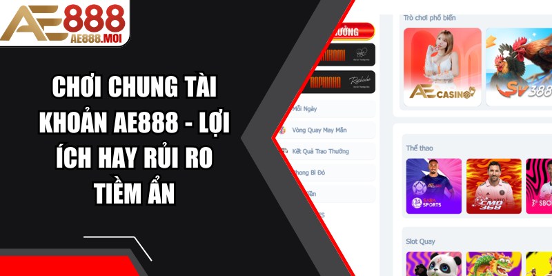 Chơi Chung Tài Khoản AE888